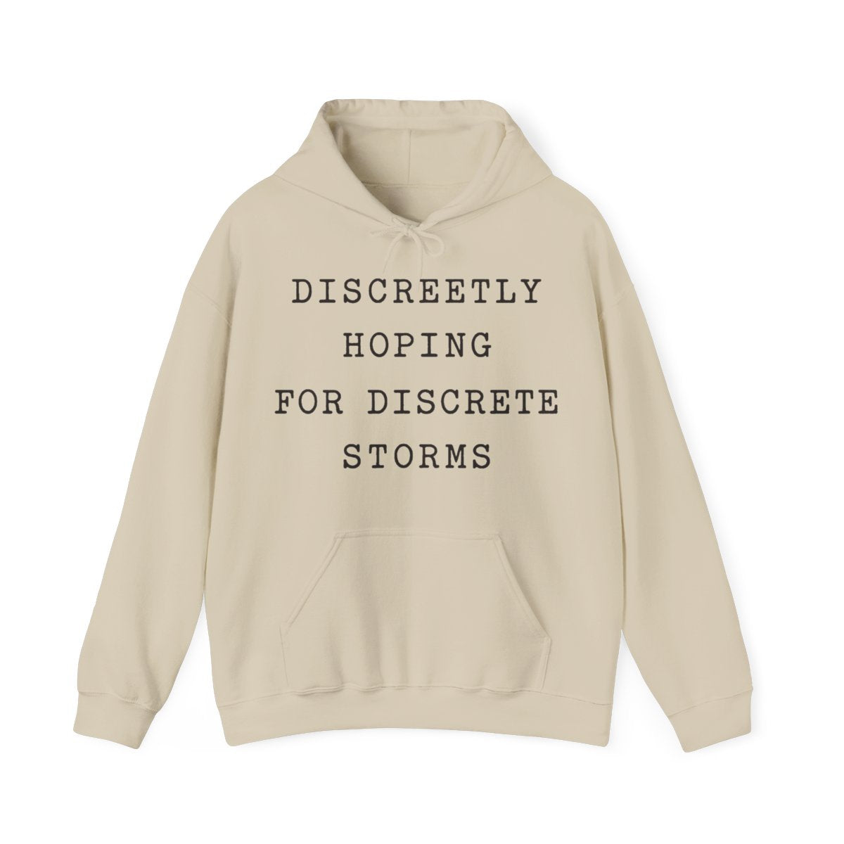 Discreetly Hoping for Discrete Storms Hoodie in Sand