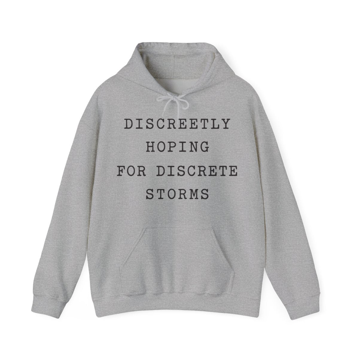 Discreetly Hoping for Discrete Storms Hoodie in Sport Grey