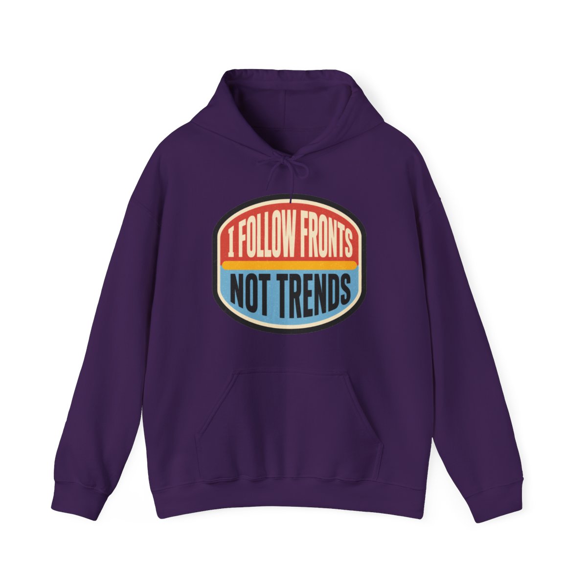 I Follow Fronts, Not Trends Hoodie in Purple