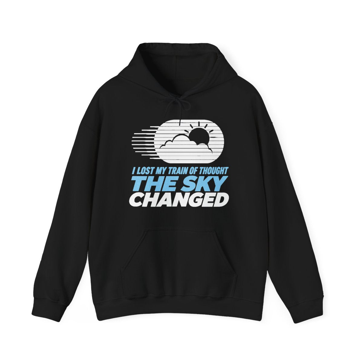 I Lost My Train of Thought The Sky Changed Hoodie in Black