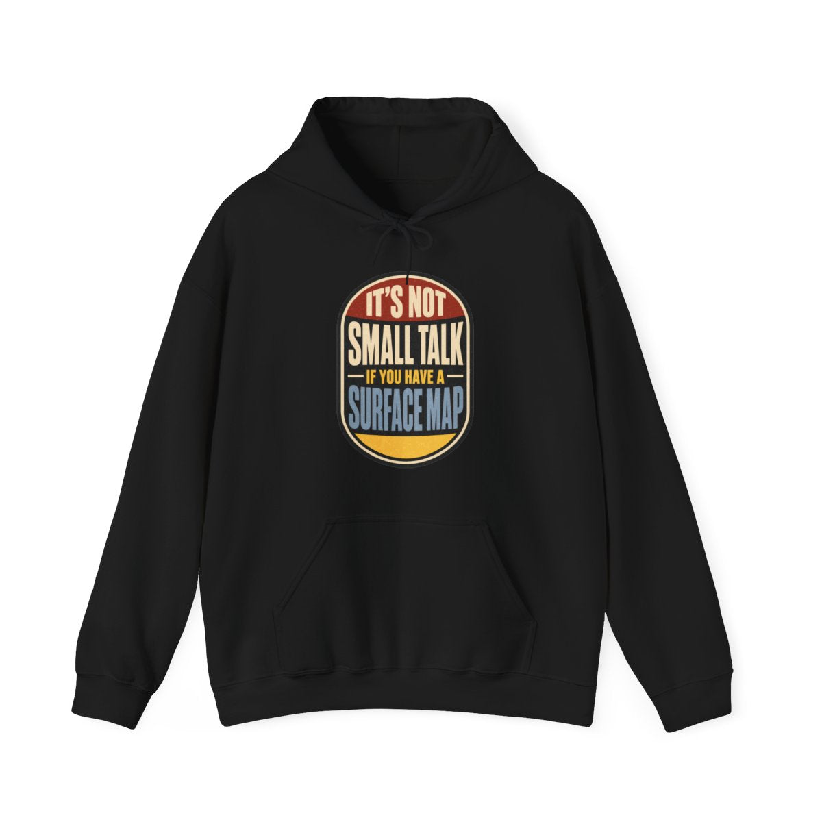It's Not Small Talk If You Have a Surface Map Hoodie in Black
