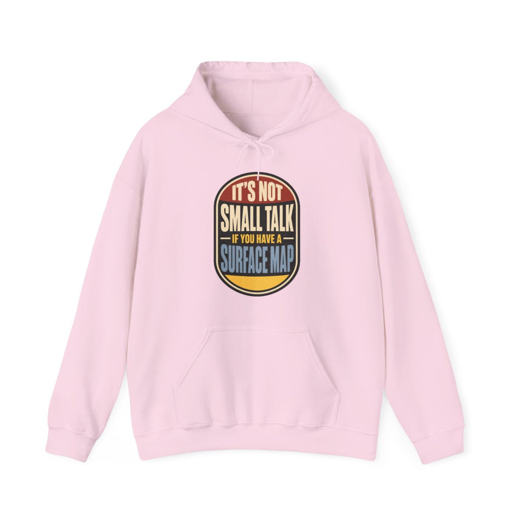 It's Not Small Talk If You Have a Surface Map Hoodie in Light Pink