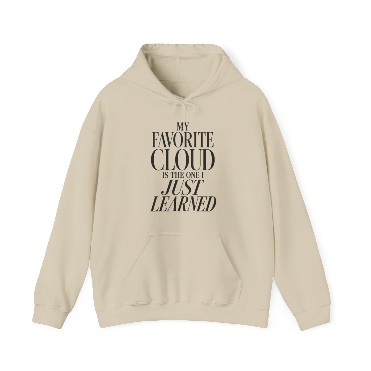My Favorite Cloud Is the One I Just Learned Hoodie in Sand