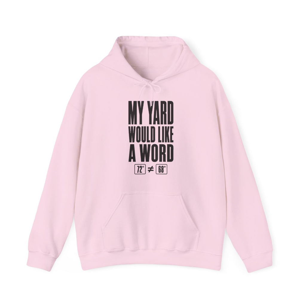 My Yard Would Like a Word Hoodie in Light Pink