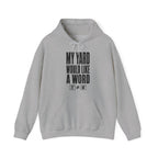 My Yard Would Like a Word Hoodie in Sport Grey
