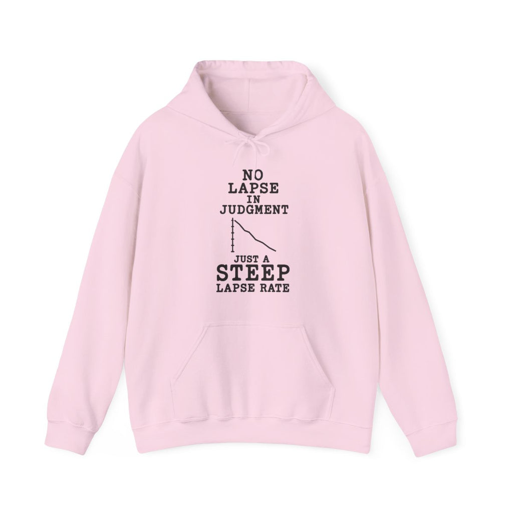No Lapse in Judgment Just a Steep Lapse Rate Hoodie in Light Pink