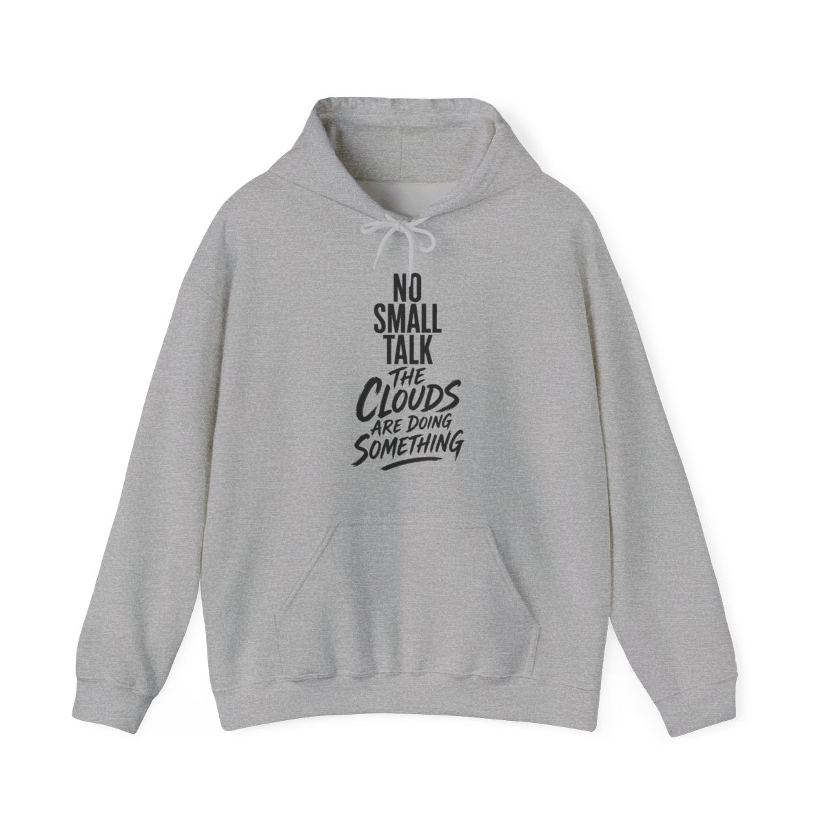 No Small Talk the Clouds Are Doing Something Hoodie in Sport Grey