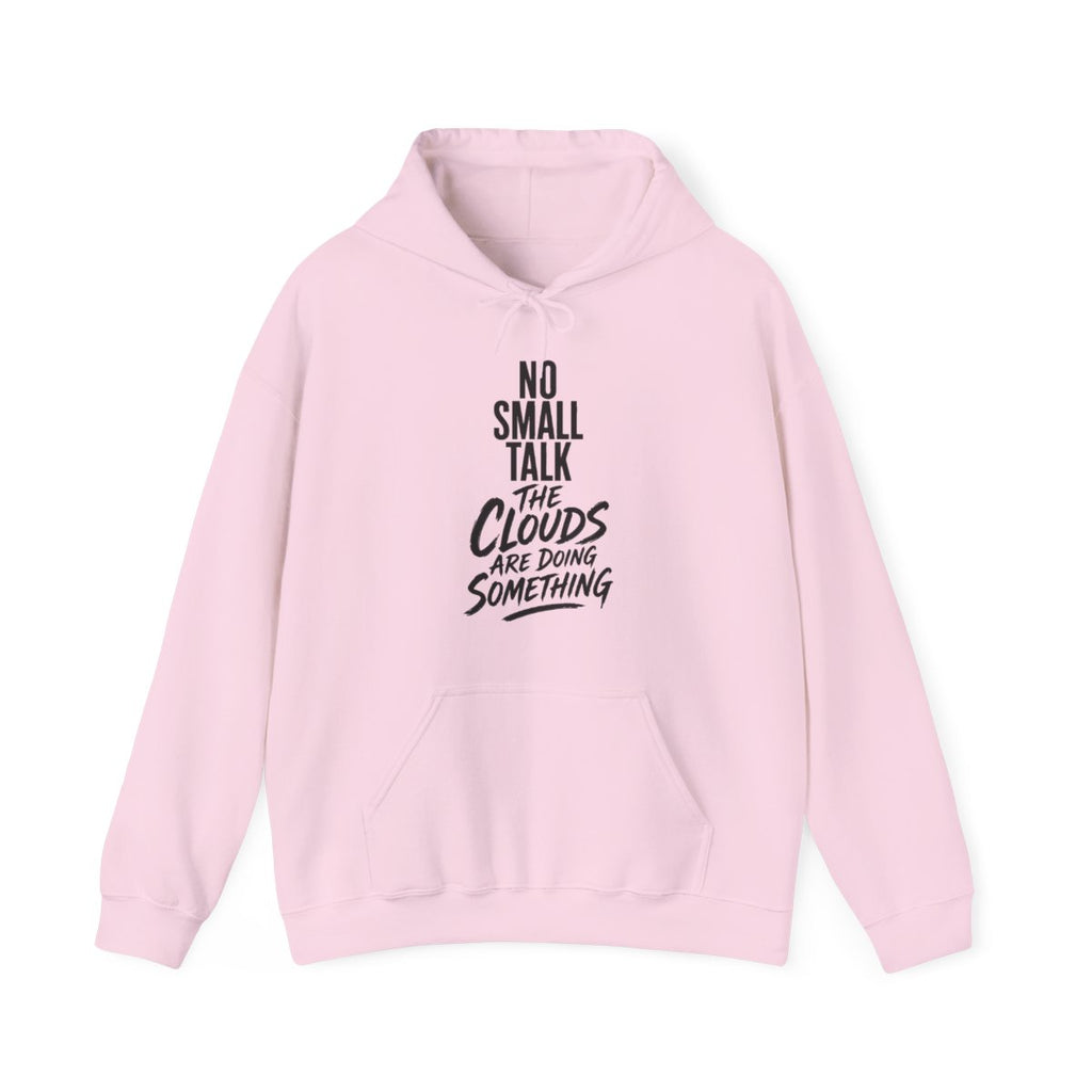 No Small Talk the Clouds Are Doing Something Hoodie in Light Pink